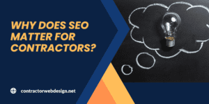 why does seo matter for commercial construction contractors