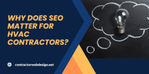 Why does SEO matter for Hvac Contractors?