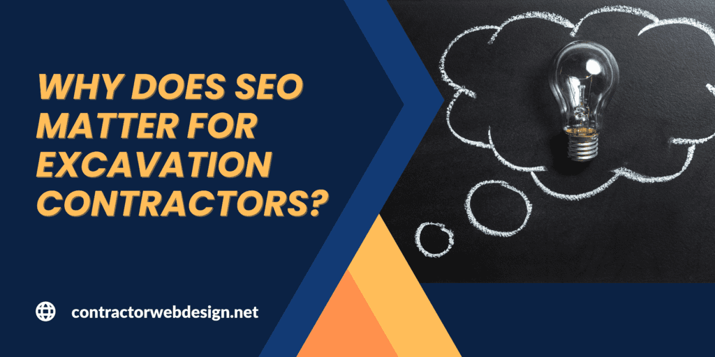 Why does SEO matter for Excavation Contractors?