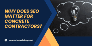 Why does seo matter for Concrete Contractors?